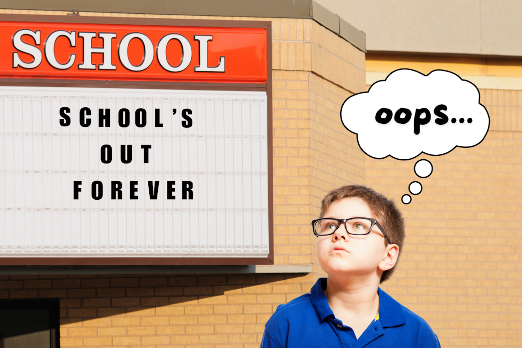 caption: A collage showing a kid with glasses looking up at a school marquee that reads, "SCHOOL'S OUT FOREVER." The kid looks a little guilty and is thinking, "oops..." Photos courtesy of Canva.