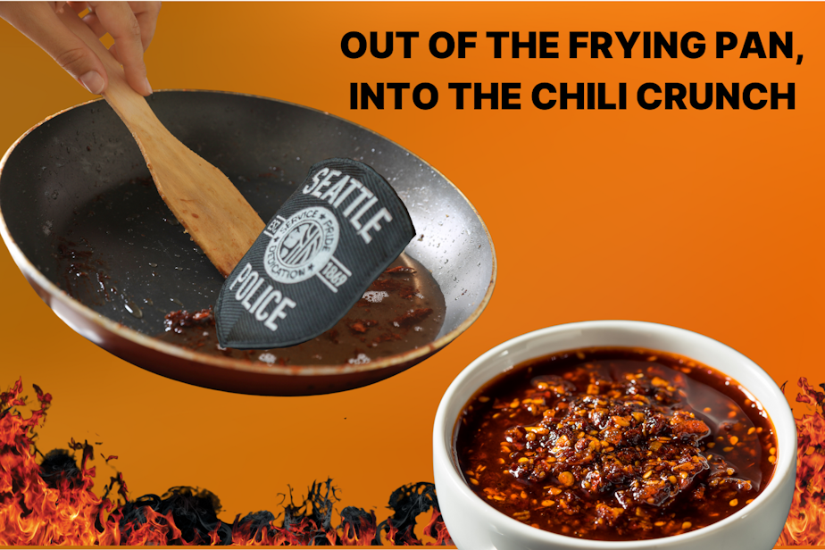 caption: Collage of a Seattle Police Department badge in a frying pan full of oil. A hand appears to be scraping the SPD badge and oil into a white bowl full of chili crisp that is surrounded by flames against a dark orange background. In the upper right corner, the illustration says, "OUT OF THE FRYING PAN, INTO THE CHILI CRUNCH." Photos courtesy of KUOW and Canva.