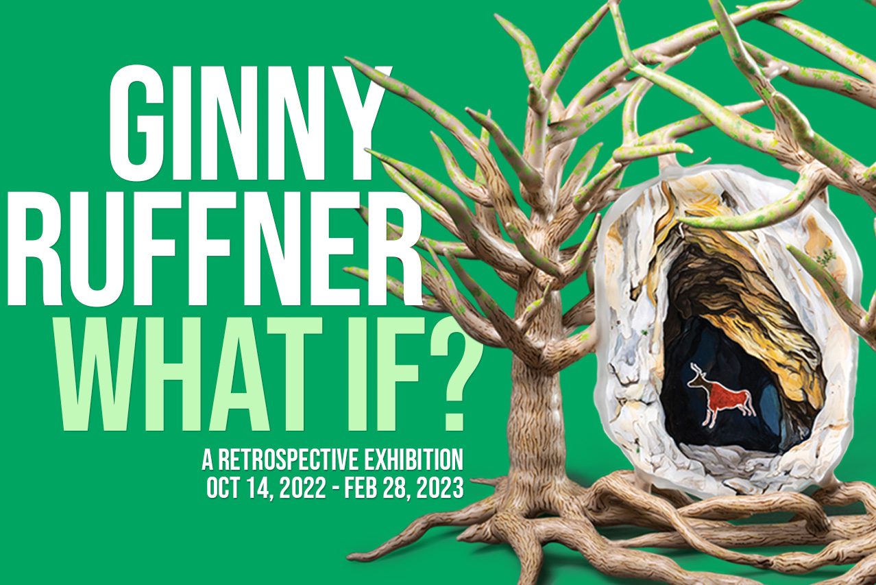 caption: Ginny Ruffner: What If?