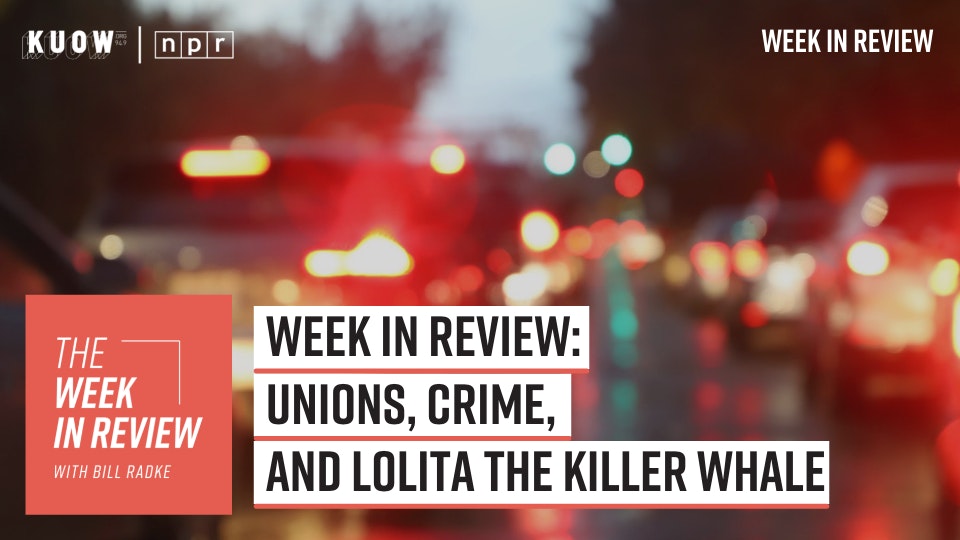 Week in Review: Unions, crime, and Lolita the Killer Whale