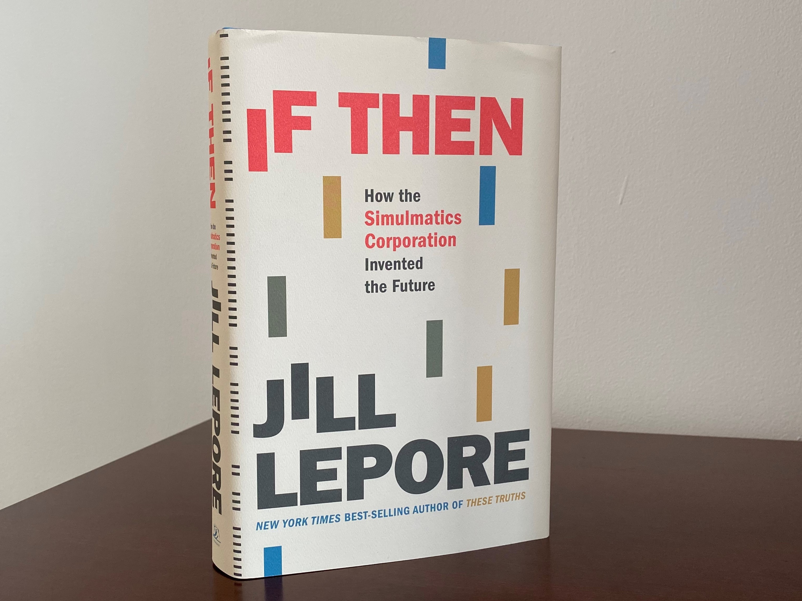 caption: <em>If Then: How the Simulmatics Corporation Invented the Future,</em> Jill Lepore