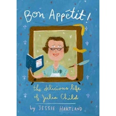 caption: "Bon Appetit! The Delicious Life of Julia Child," by Jessie Hartland.