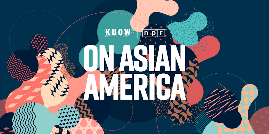 caption: This story is part of our On Asian America series, a collaboration between Humanities Washington, KUOW Public Radio, Spokane Public Radio, and Northwest Public Broadcasting. 