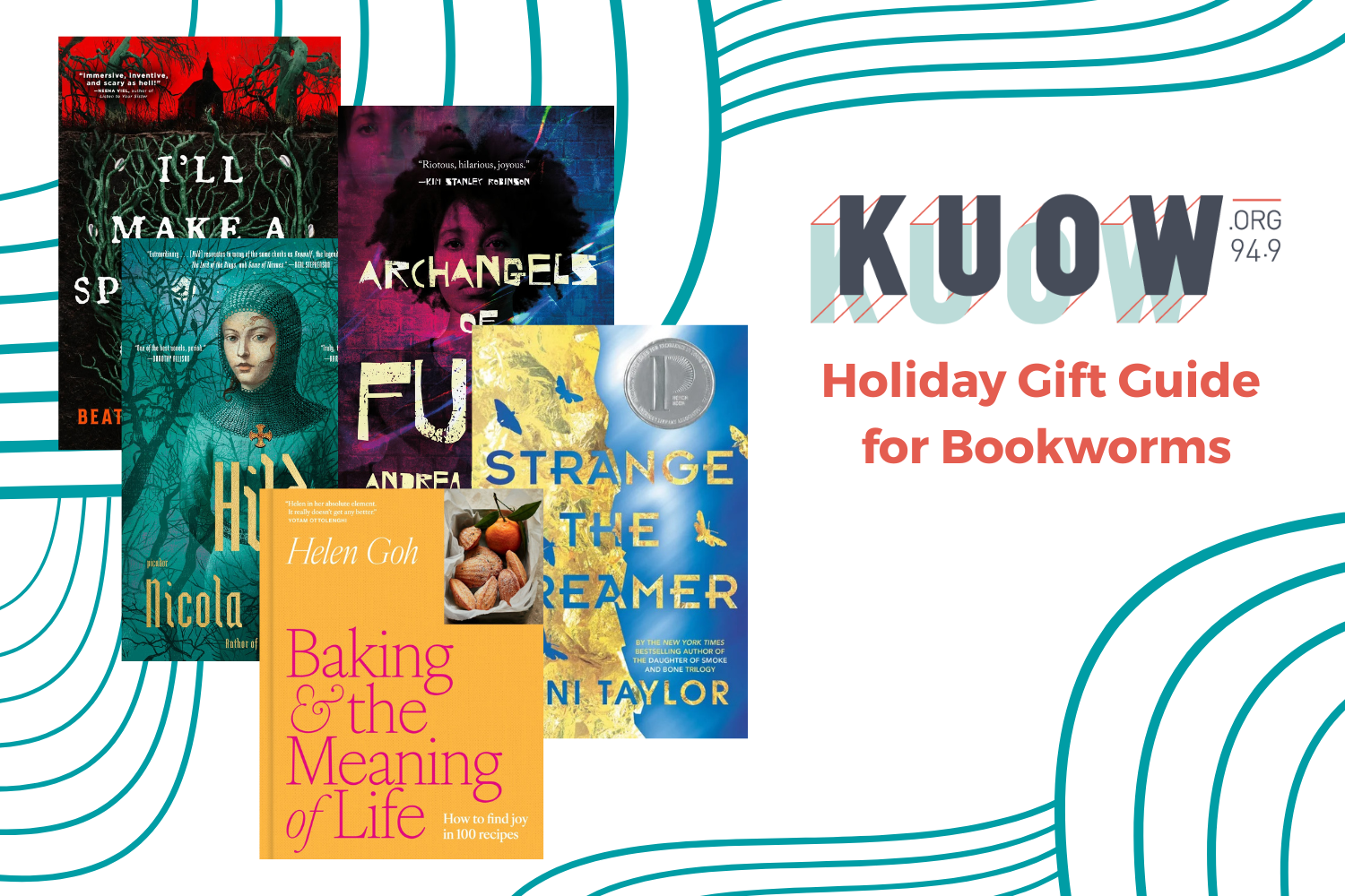 caption: KUOW's gift guide for bookworms, which includes the covers of "Baking and the Meaning of Life," "Strange the Dreamer," "Archangels of Funk," "Hild," and "I'll Make a Spectacle of You."