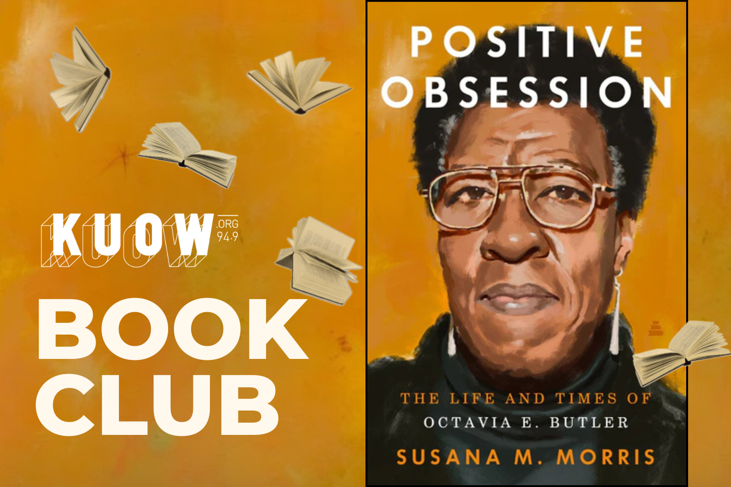 caption: The KUOW Book Club is reading "Positive Obsession: The Life and Times of Octavia E. Butler" by Susana M. Morris in December 2025.