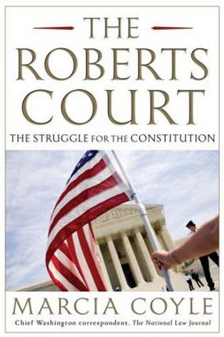 the roberts court the struggle for the constitution