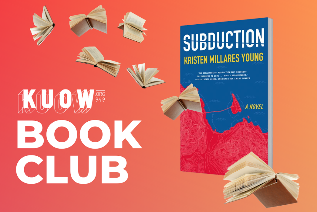 caption: The KUOW Book Club is reading "Subduction" by Kristen Millares Young in July 2024.