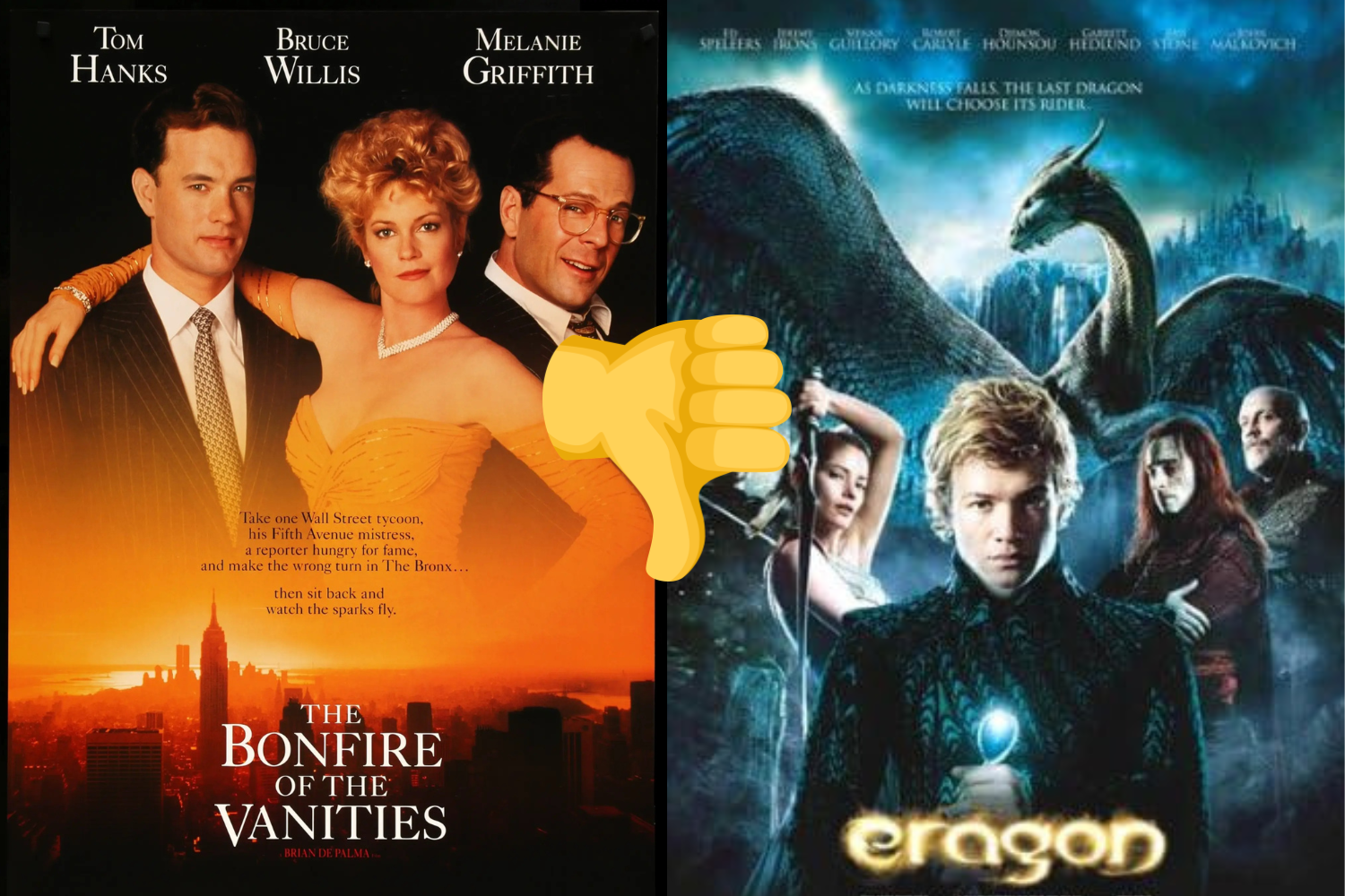 caption: The movie posters for "The Bonfire of the Vanities" and "Eragon" with an emoji thumbs down overlaid on top, because these movies did such a disservice to the readers who loved the books.