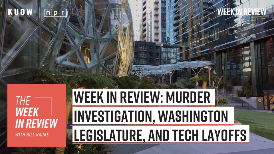 KUOW Week in Review Murder investigation, Washington legislature