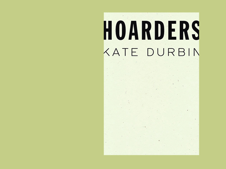 Hoarders, by Kate Durbin