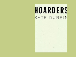 Hoarders, by Kate Durbin