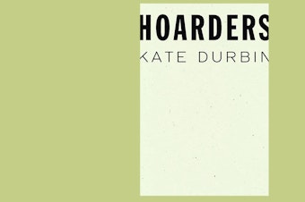 Hoarders, by Kate Durbin