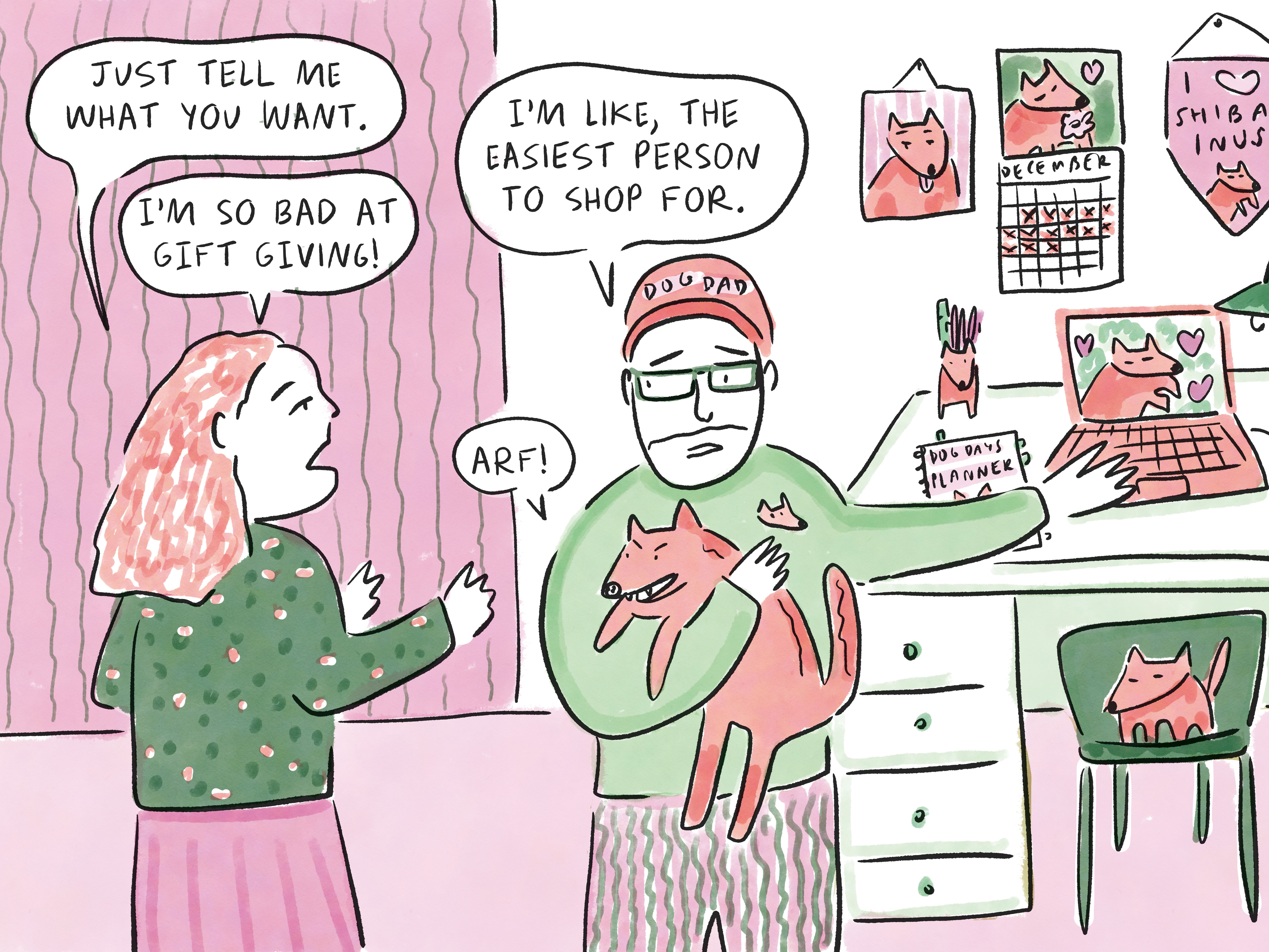 Cartoon of a woman asking her husband what he wants for Christmas, and him holding a Shiba Inu dog and wearing a hat that says "Dog Dad" saying "I'm like the easiest person to shop for!"