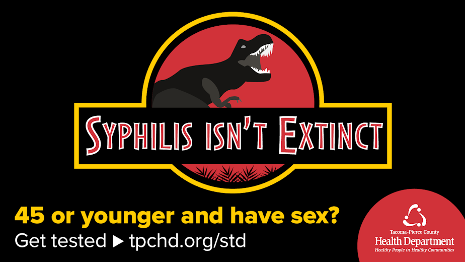 caption: Facing rising syphilis cases throughout the region, the Tacoma-Pierce County Health Department developed an ad campaign to spread awareness of the disease.