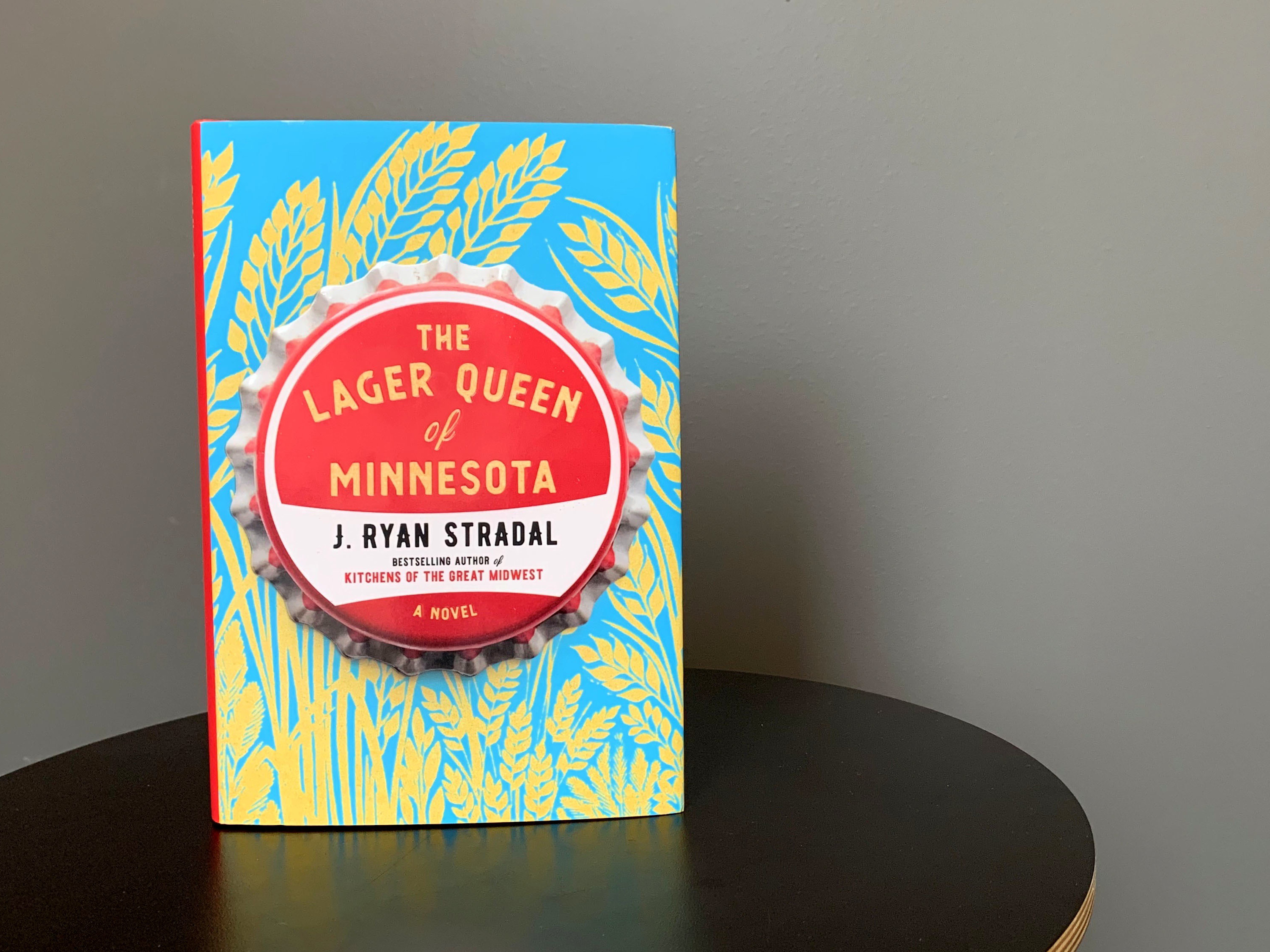 The Lager Queen of Minnesota by J. Ryan Stradal