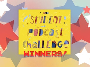 Announcing the winners of the first-ever NPR Student Podcast Challenge.