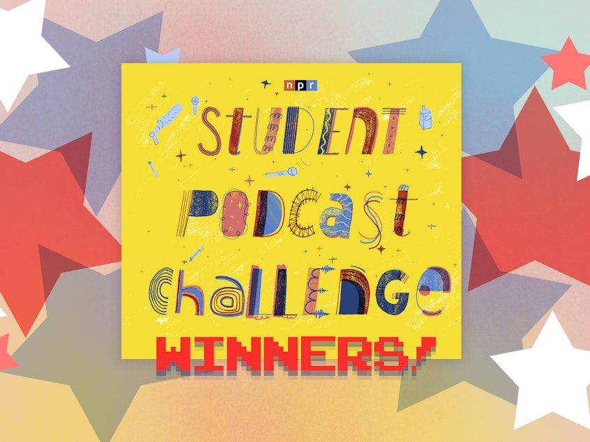 Announcing the winners of the first-ever NPR Student Podcast Challenge.