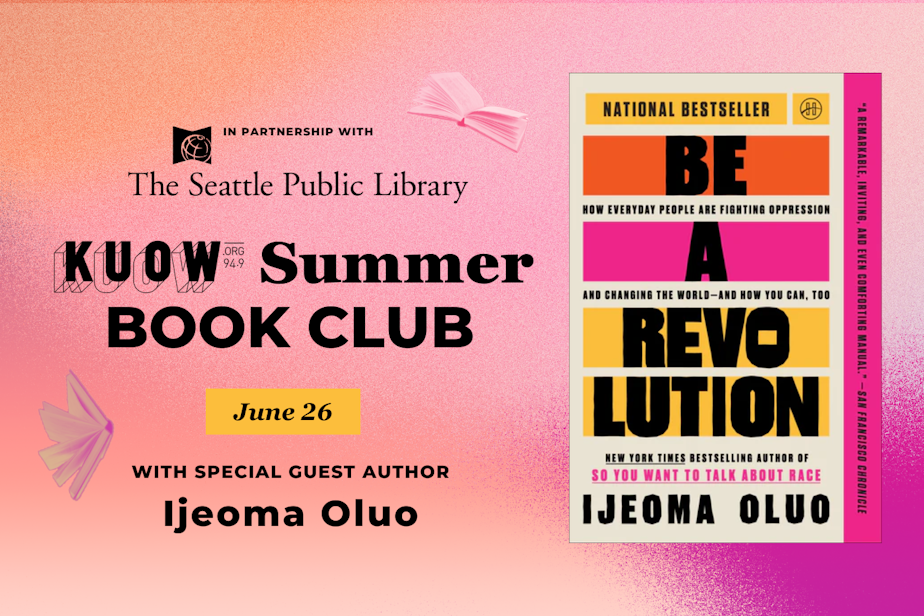 caption: The KUOW Book Club is reading "Be A Revolution" by Ijeoma Oluo in June 2025.